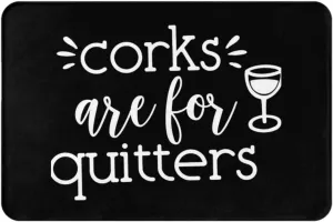Corks are for Quitters Indoor Doormat 24" x 16" - Non-Slip Entrance Rug for Bathroom, Kitchen, Front Door - Absorbent Waterproof Bath Mats for Indoor Use (Black)